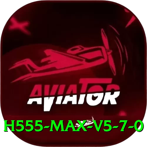 H555 - Max v5.7.0 - 2